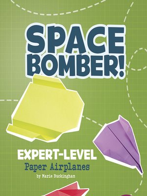 cover image of Space Bomber! Expert-Level Paper Airplanes